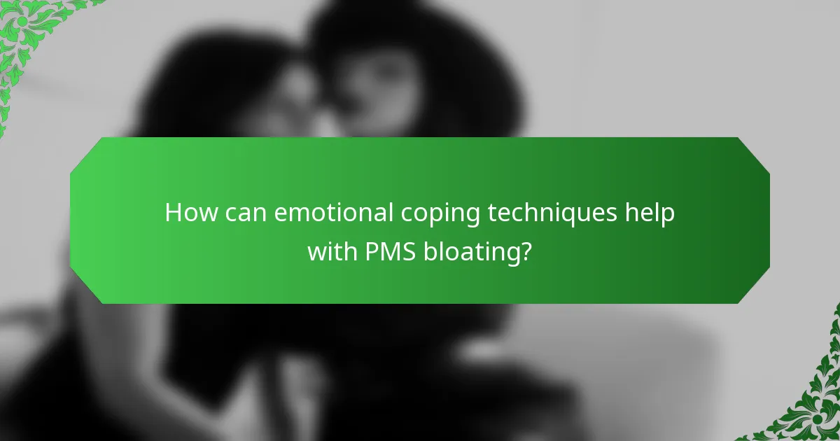 How can emotional coping techniques help with PMS bloating?