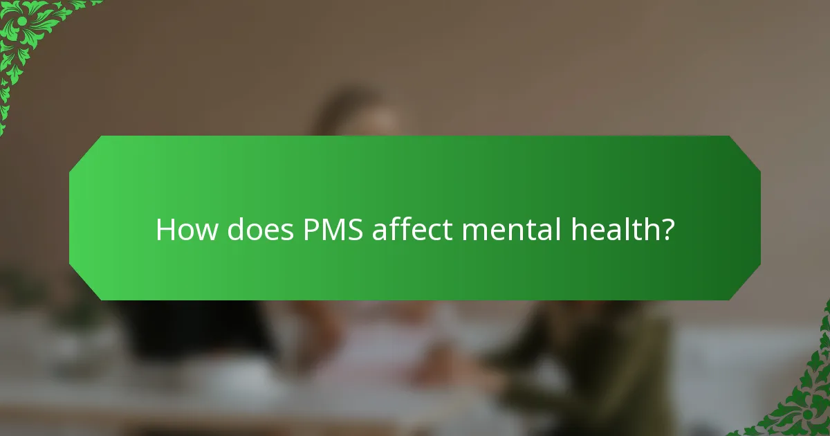 How does PMS affect mental health?