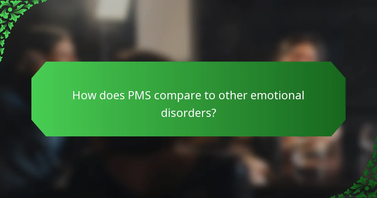 How does PMS compare to other emotional disorders?