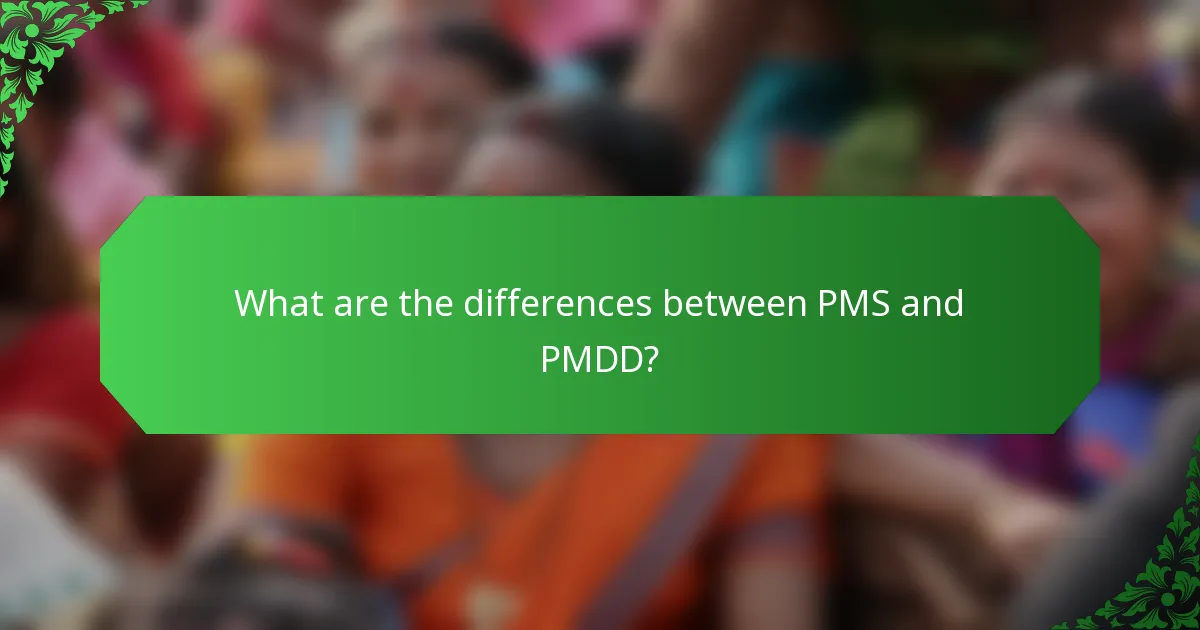 What are the differences between PMS and PMDD?