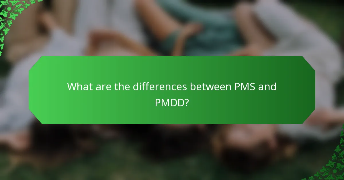 What are the differences between PMS and PMDD?