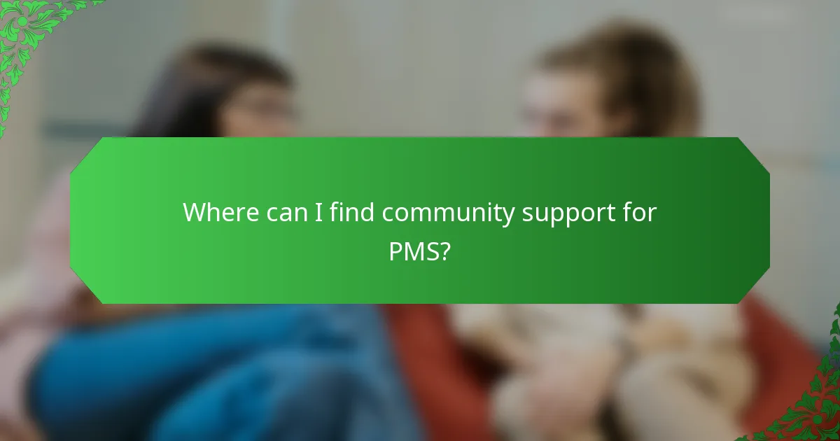 Where can I find community support for PMS?
